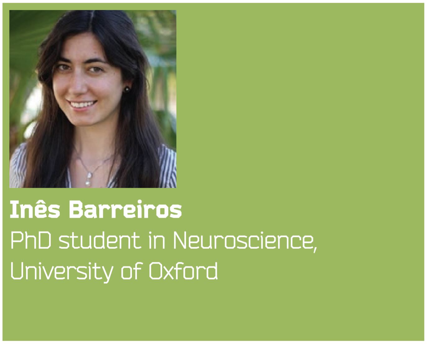Ines Barreiros PhD student in Neuroscience, University of Oxford 